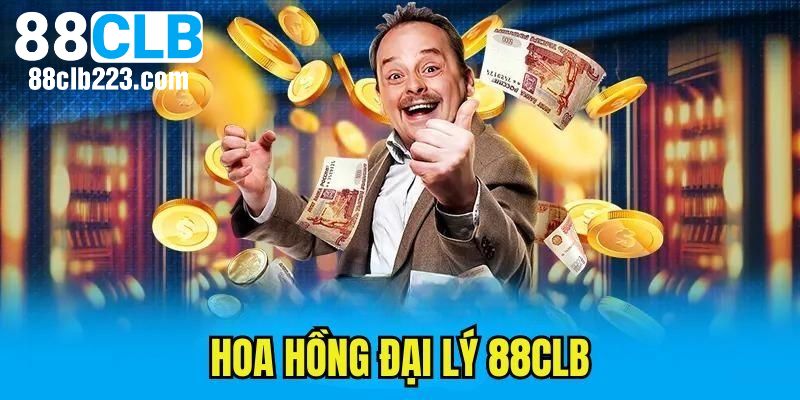 Đại Lý 88CLB 2 Bảng hoa hồng đại lý mà nhà cái 88CLB thanh toán