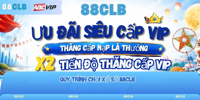Cách Chơi Xổ Số 88clb Mẹo Đặt Cược Lô Đề Online Dễ Trúng 2026 1 Quy trình cách chơi xổ số 88clb